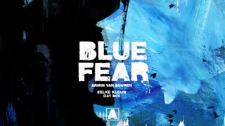 دانلود آهنگ الکترونیک جدید از Armin Van Buuren بنام Blue Fear (Eelke Kleijn Remix