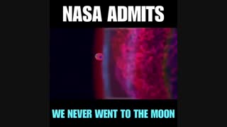 NASA ADMITS : WE NEVER WENT TO THE MOON