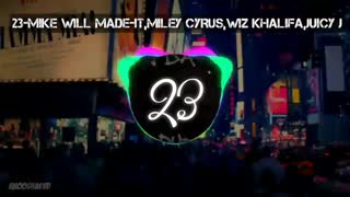 آهنگ <<23>>-MIKE WILL MADE-IT , MILEY CYRUS , WIZ KHALIFA , JUICY J